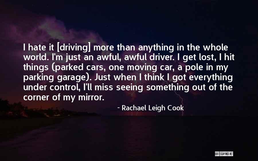 Car Driver Quotes By Rachael Leigh Cook