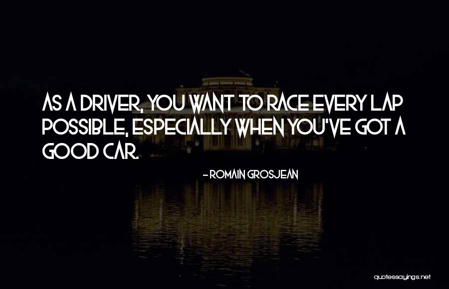 Car Driver Quotes By Romain Grosjean