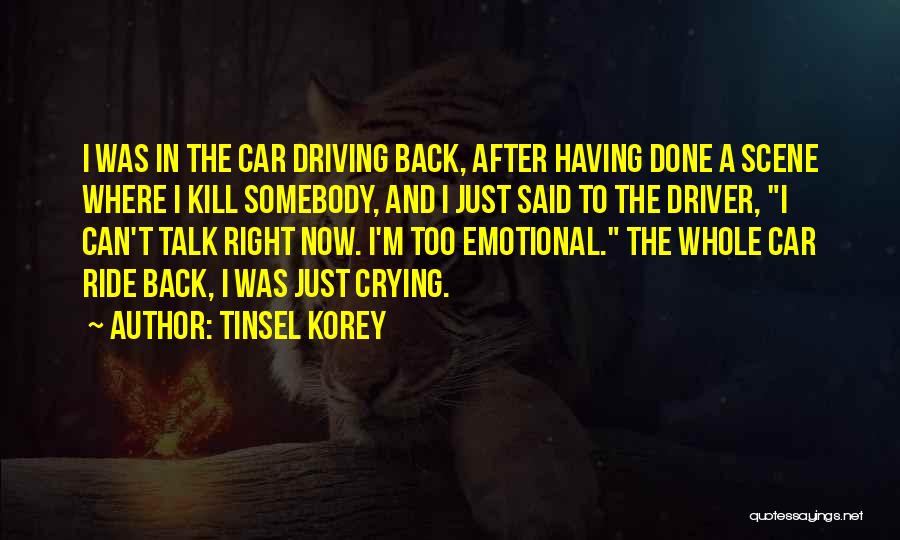 Car Driver Quotes By Tinsel Korey