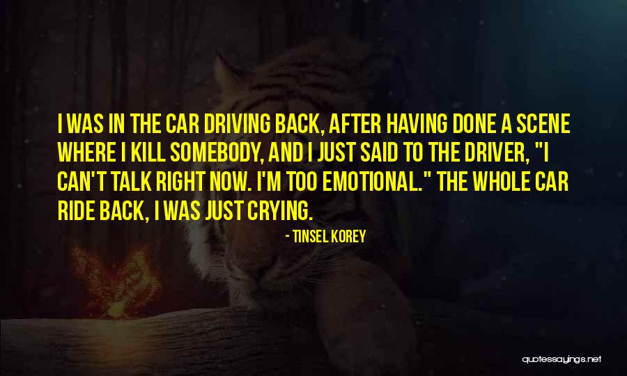 Car Driver Quotes By Tinsel Korey