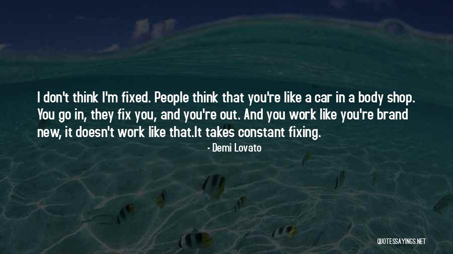Car Fixing Quotes By Demi Lovato Car Fixing Quotes By Demi Lovato