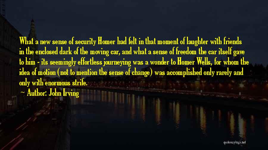 Car Freedom Quotes By John Irving