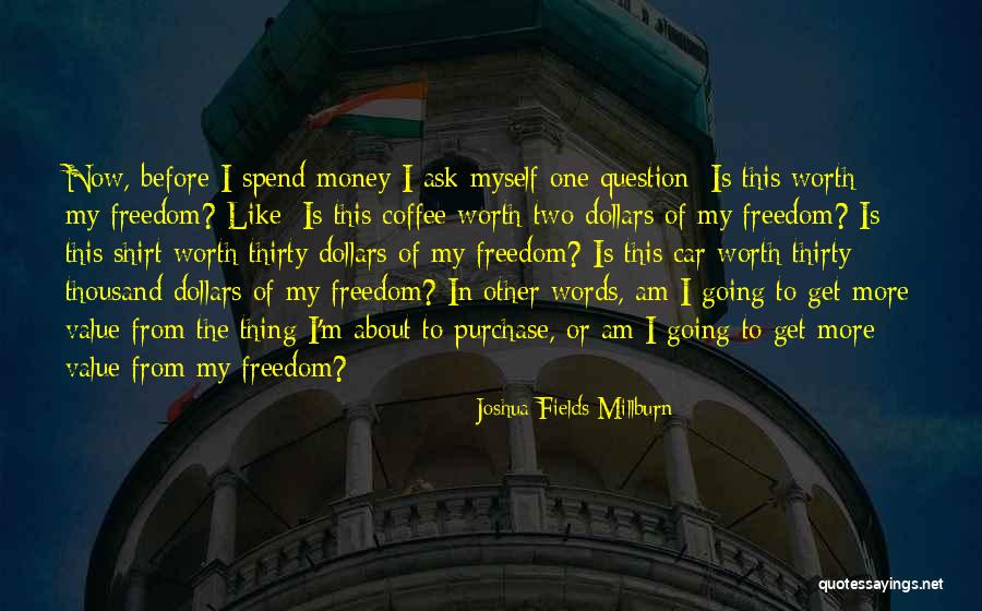 Car Freedom Quotes By Joshua Fields Millburn