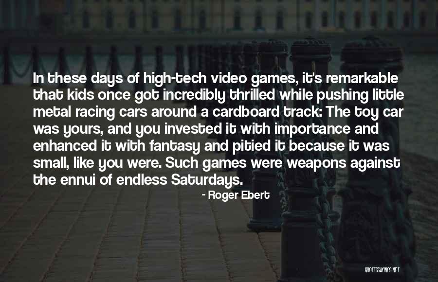 Car Games Quotes By Roger Ebert Car Games Quotes By Roger Ebert