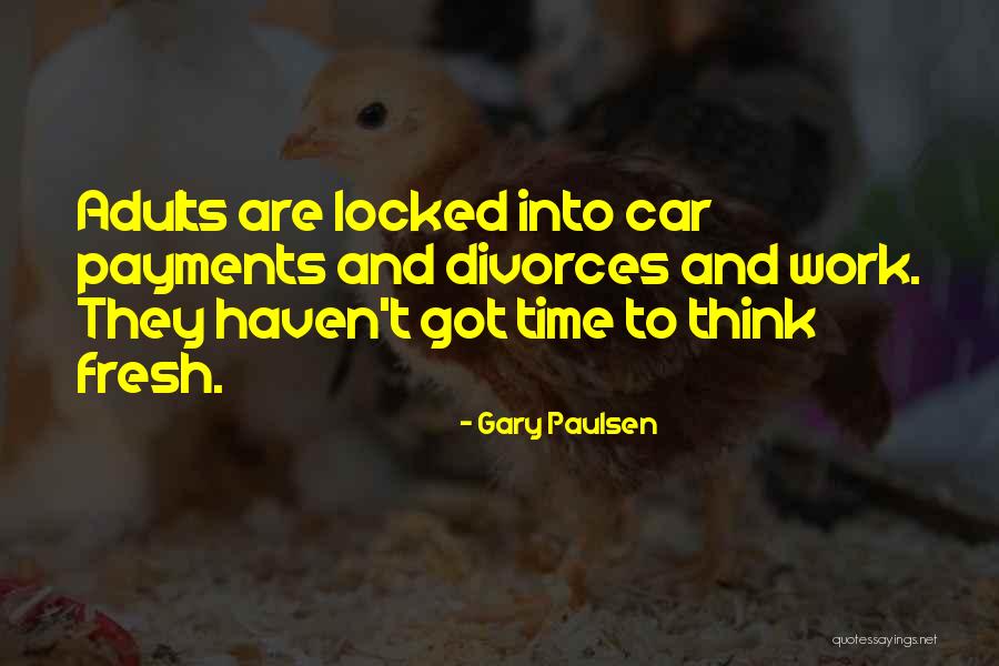 Car Gary Paulsen Quotes By Gary Paulsen Car Gary Paulsen Quotes By Gary Paulsen