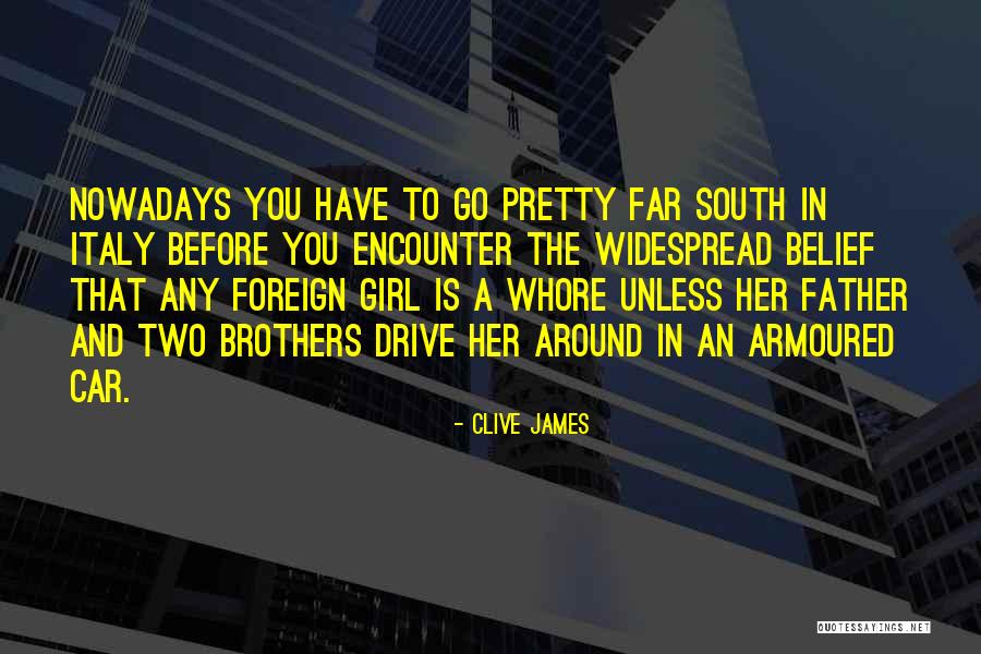 Car Girl Quotes By Clive James Car Girl Quotes By Clive James