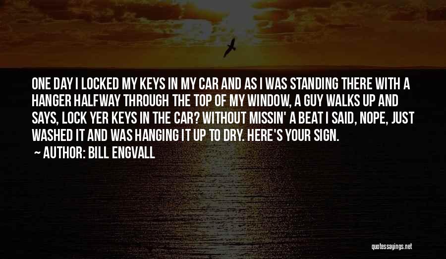 Car Keys Quotes By Bill Engvall