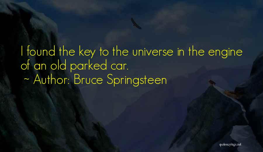 Car Keys Quotes By Bruce Springsteen