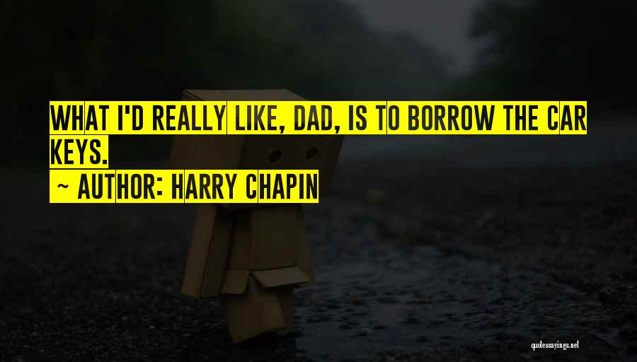 Car Keys Quotes By Harry Chapin