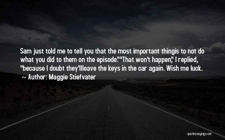 Car Keys Quotes By Maggie Stiefvater