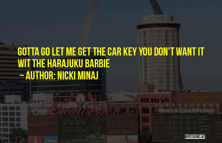 Car Keys Quotes By Nicki Minaj