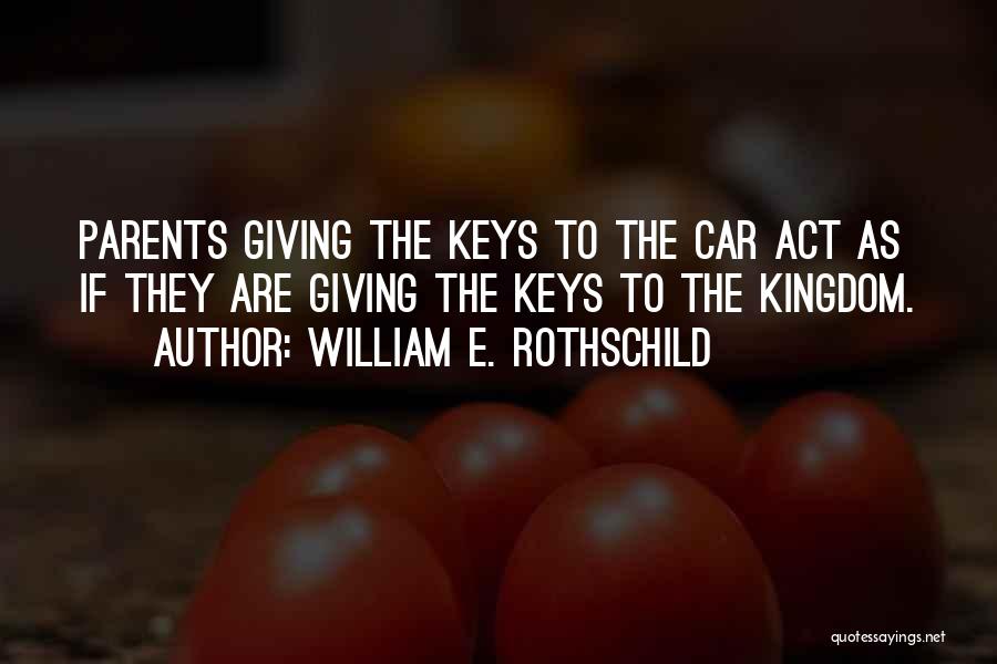 Car Keys Quotes By William E. Rothschild