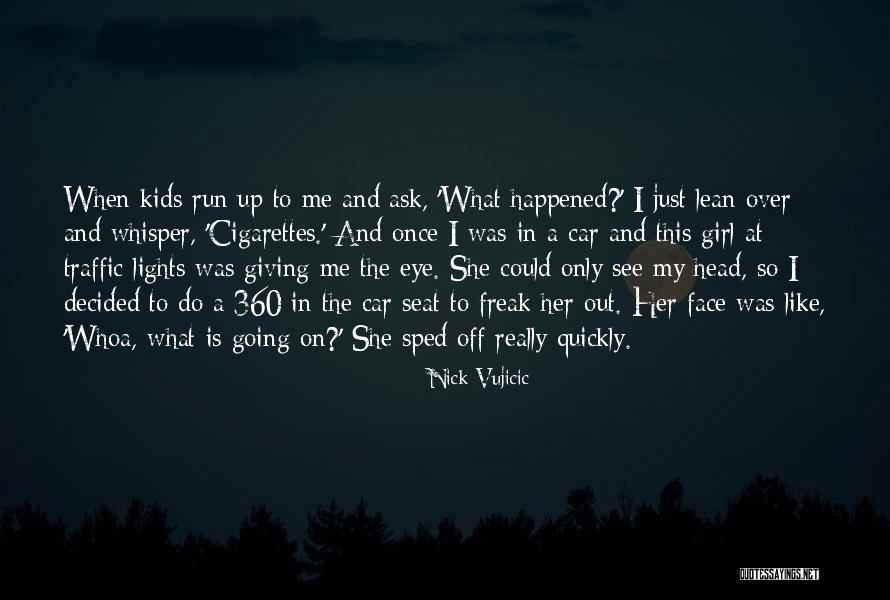 Car Lights Quotes By Nick Vujicic