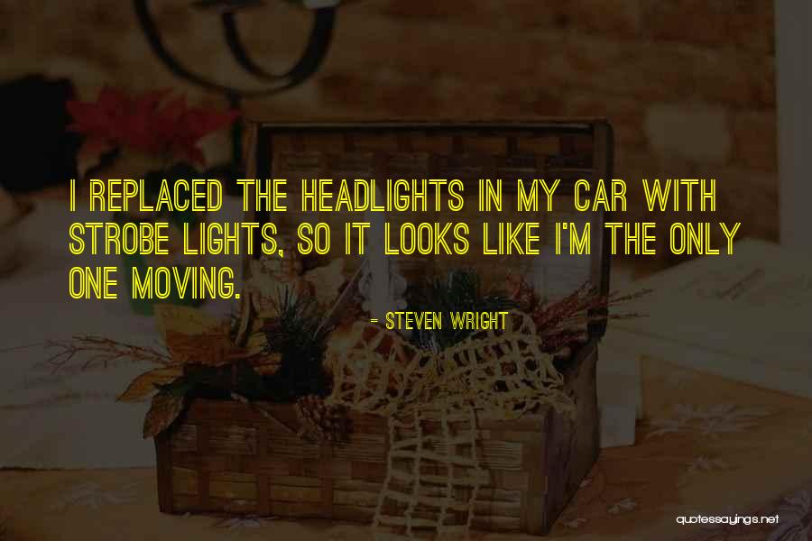 Car Lights Quotes By Steven Wright