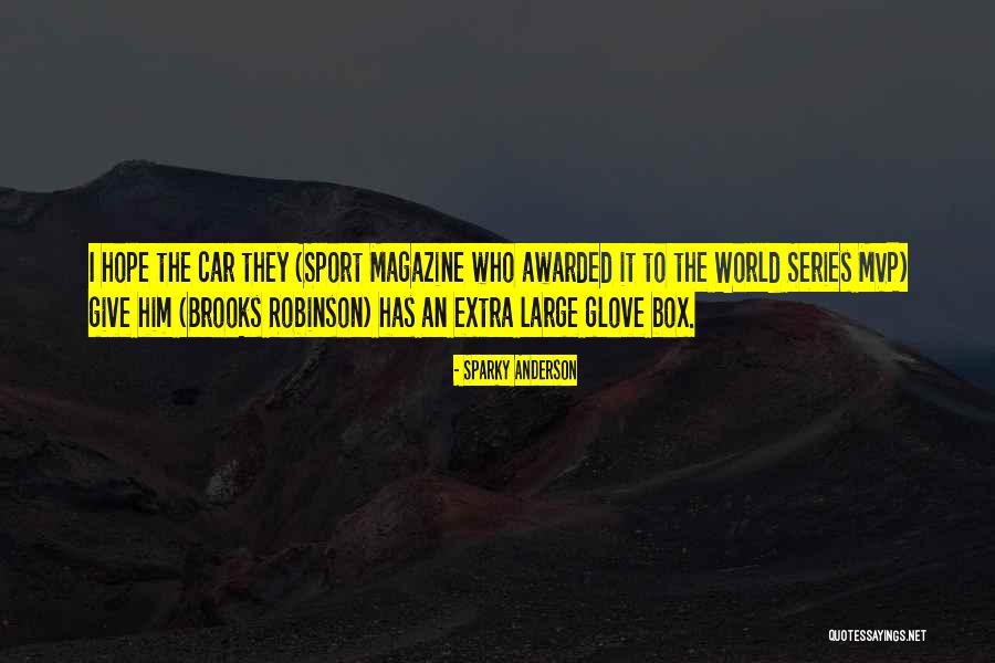 Car Magazine Quotes By Sparky Anderson Car Magazine Quotes By Sparky Anderson