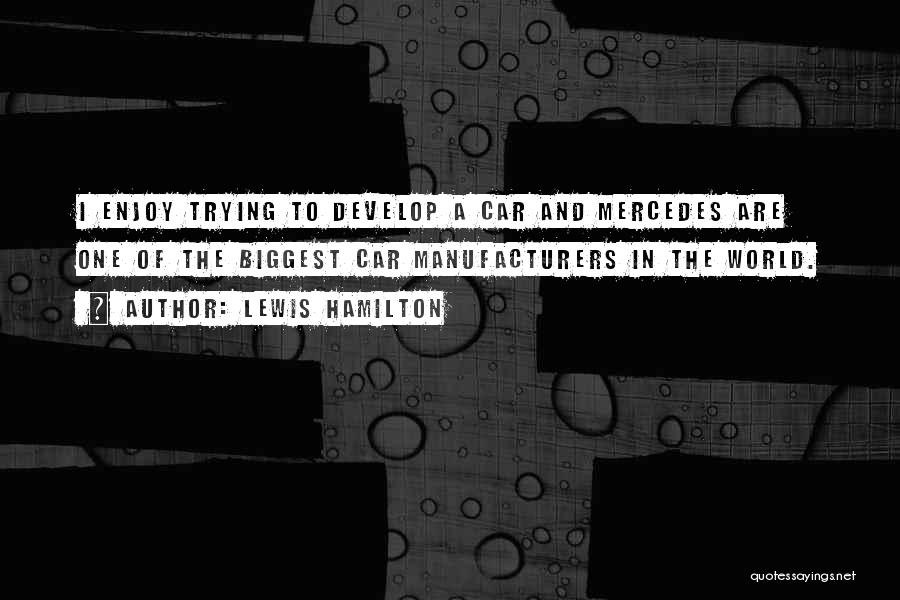 Car Manufacturers Quotes By Lewis Hamilton