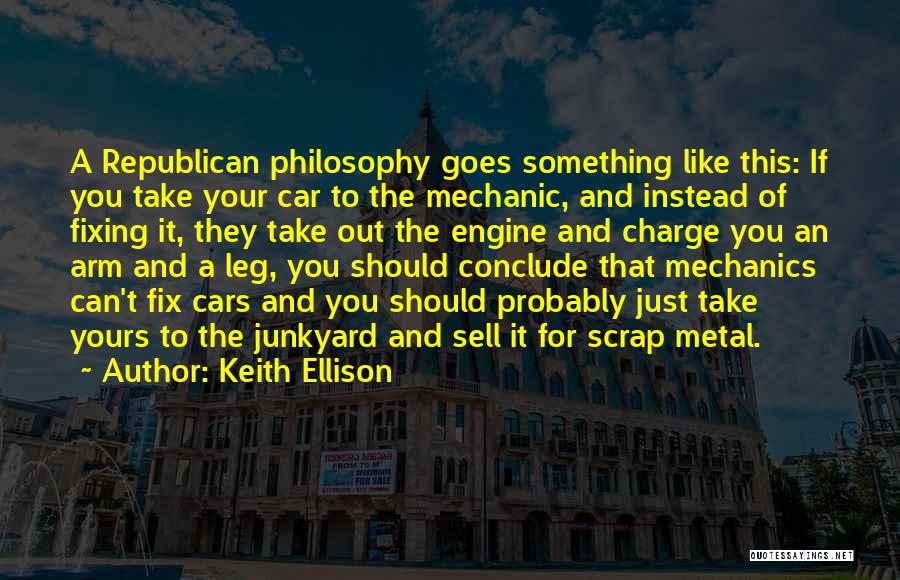 Car Mechanics Quotes By Keith Ellison