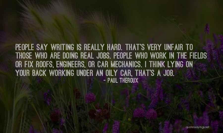 Car Mechanics Quotes By Paul Theroux