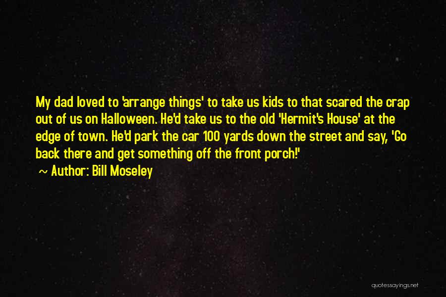 Car Park Quotes By Bill Moseley