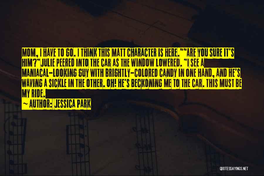 Car Park Quotes By Jessica Park