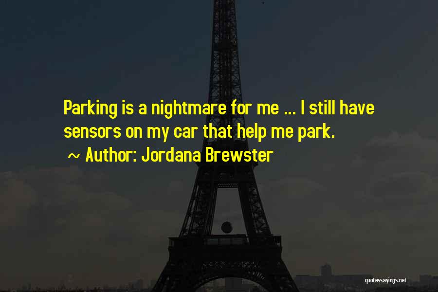 Car Park Quotes By Jordana Brewster