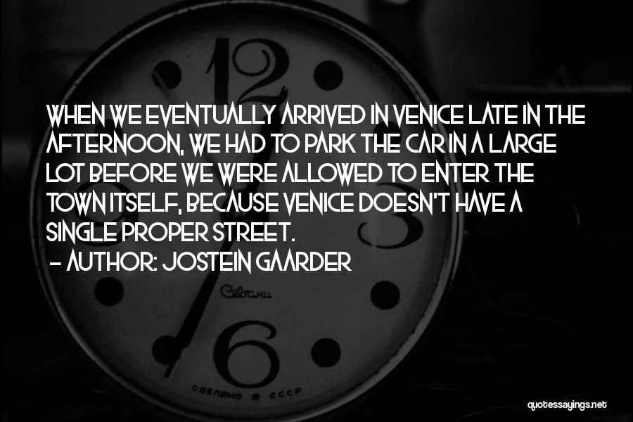 Car Park Quotes By Jostein Gaarder