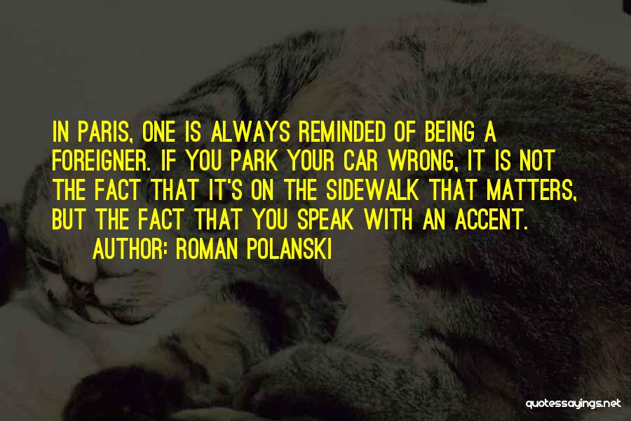 Car Park Quotes By Roman Polanski