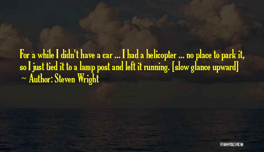 Car Park Quotes By Steven Wright