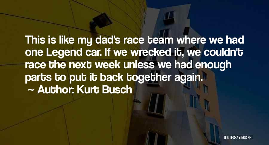 Car Parts Quotes By Kurt Busch