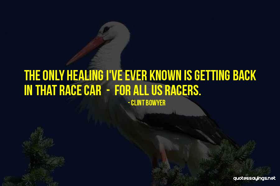 Car Racers Quotes By Clint Bowyer Car Racers Quotes By Clint Bowyer