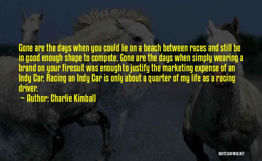 Car Races Quotes By Charlie Kimball