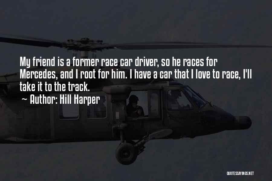 Car Races Quotes By Hill Harper