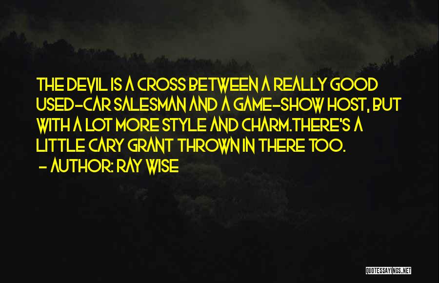 Car Salesman Quotes By Ray Wise