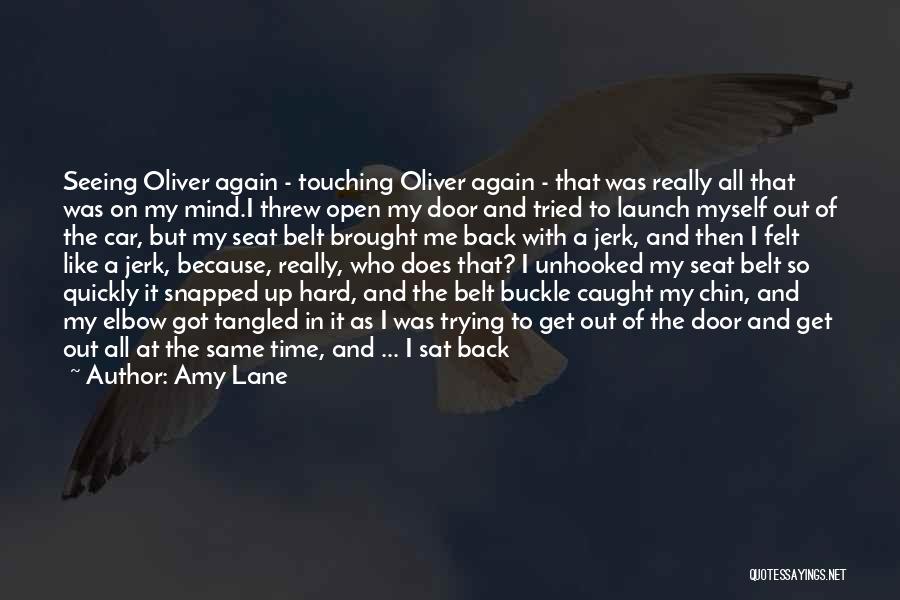 Car Seat Quotes By Amy Lane