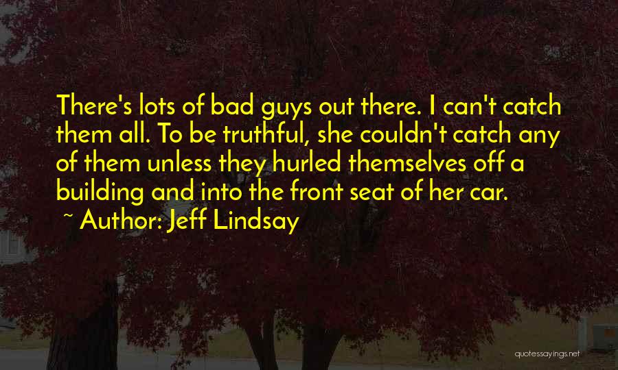 Car Seat Quotes By Jeff Lindsay