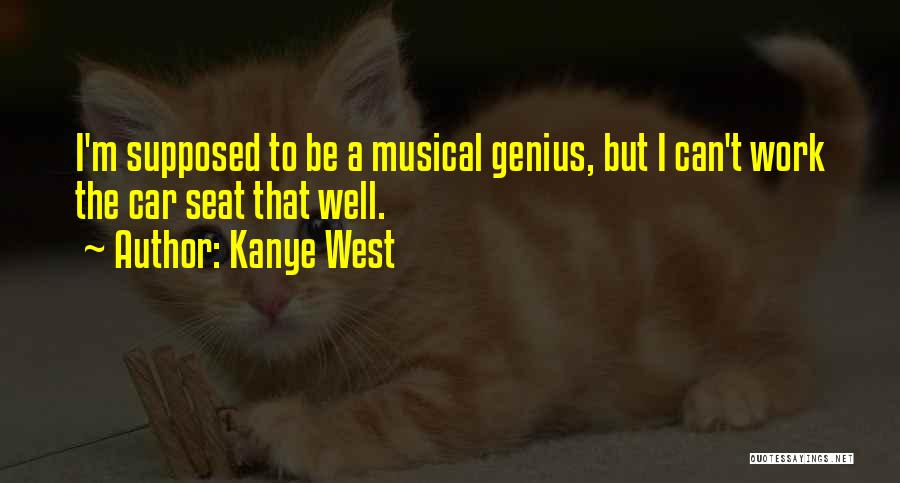 Car Seat Quotes By Kanye West