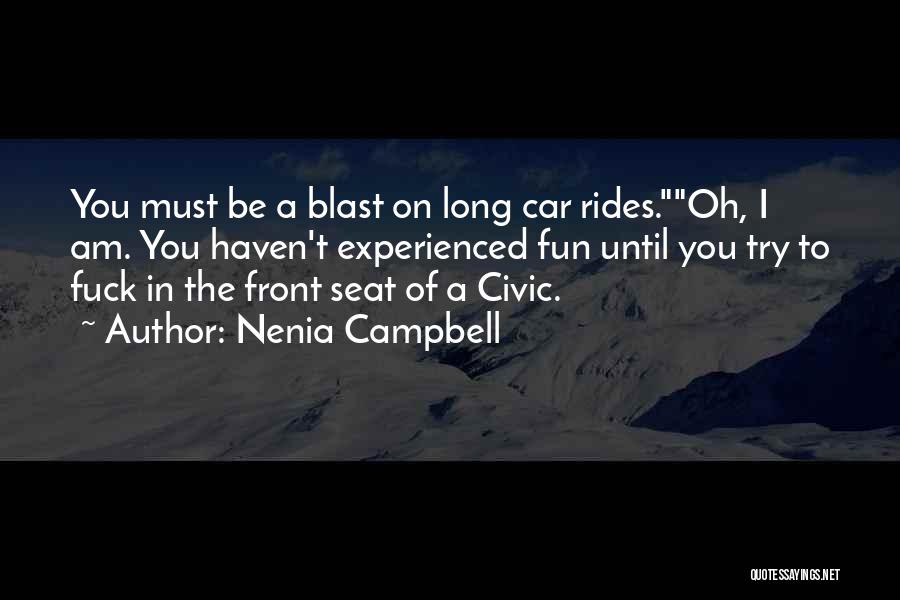 Car Seat Quotes By Nenia Campbell