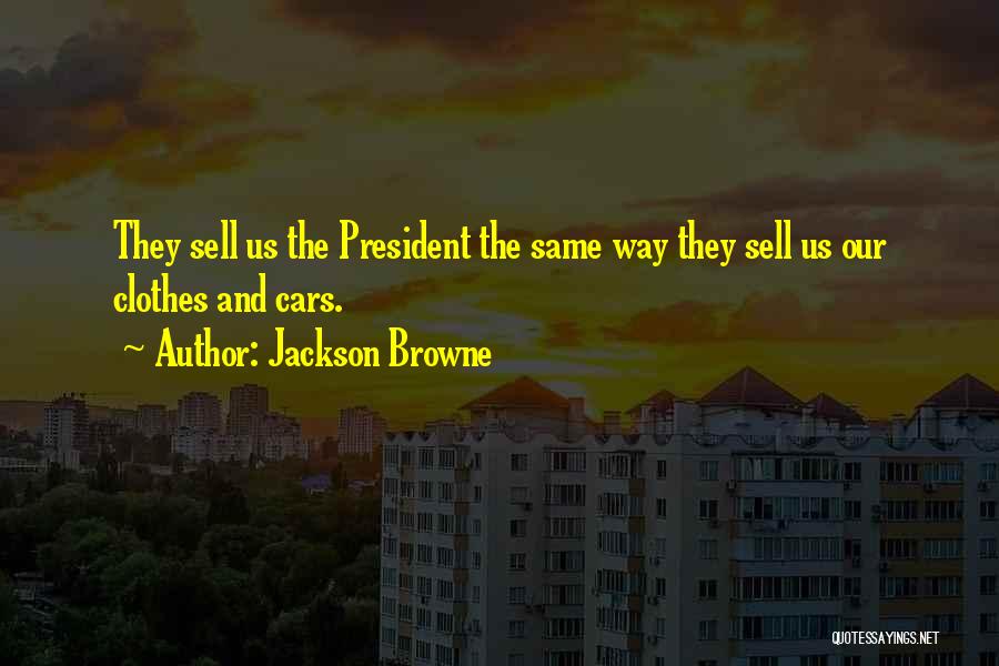 Car Sell Quotes By Jackson Browne