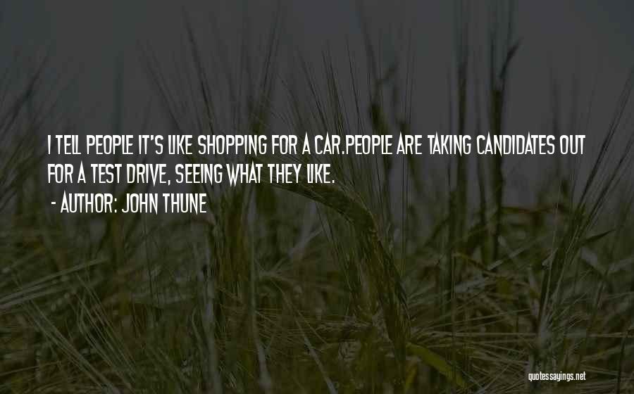Car Shopping Quotes By John Thune