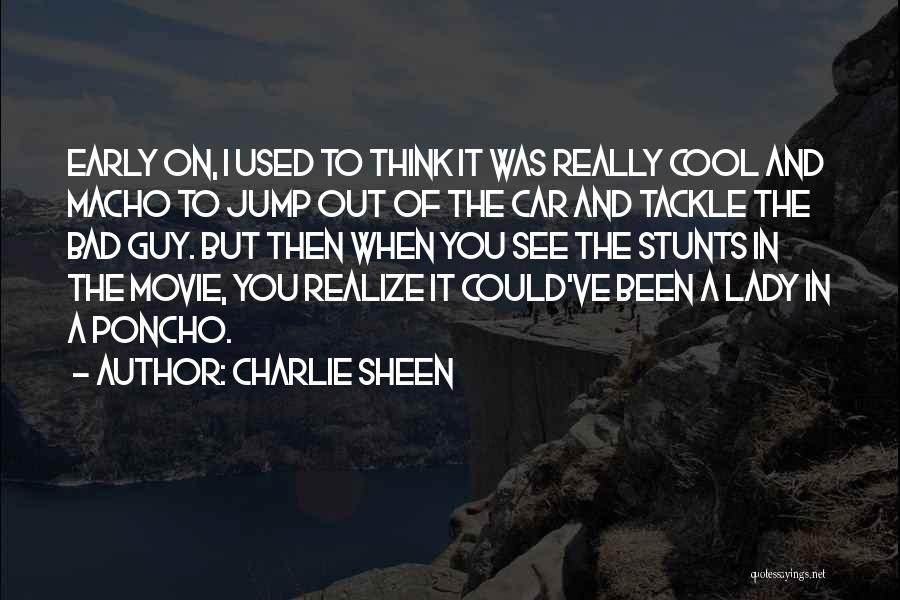 Car Stunts Quotes By Charlie Sheen