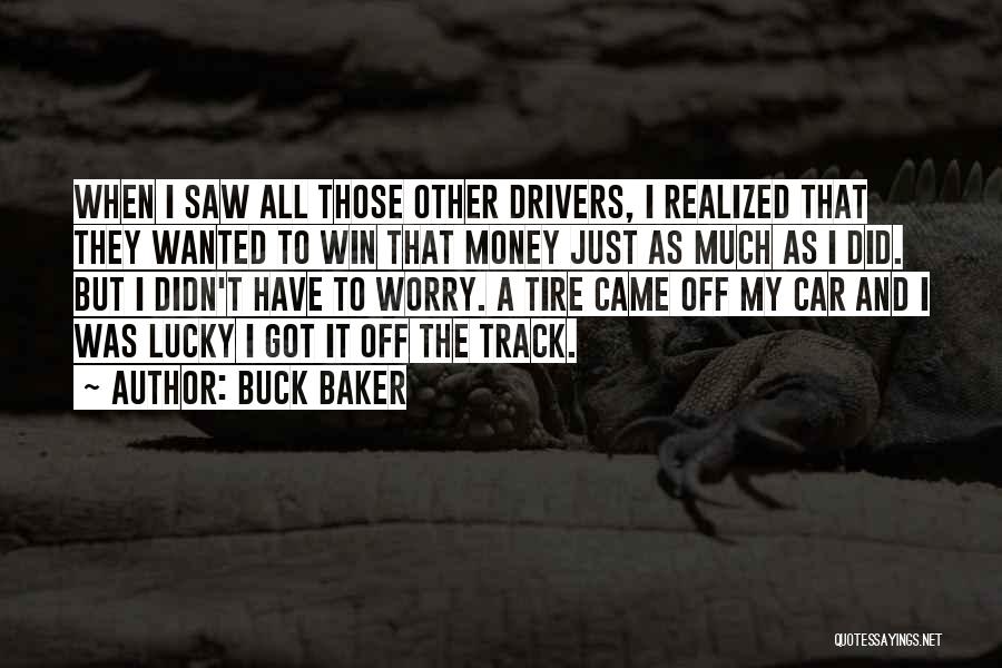 Car Tire Quotes By Buck Baker