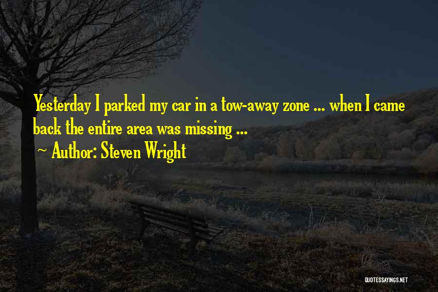 Car Tow Quotes By Steven Wright