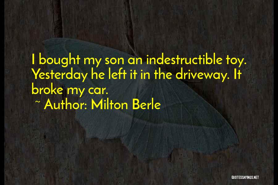 Car Toy Quotes By Milton Berle