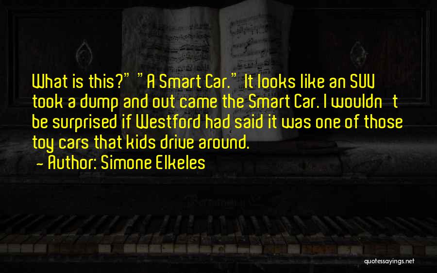 Car Toy Quotes By Simone Elkeles