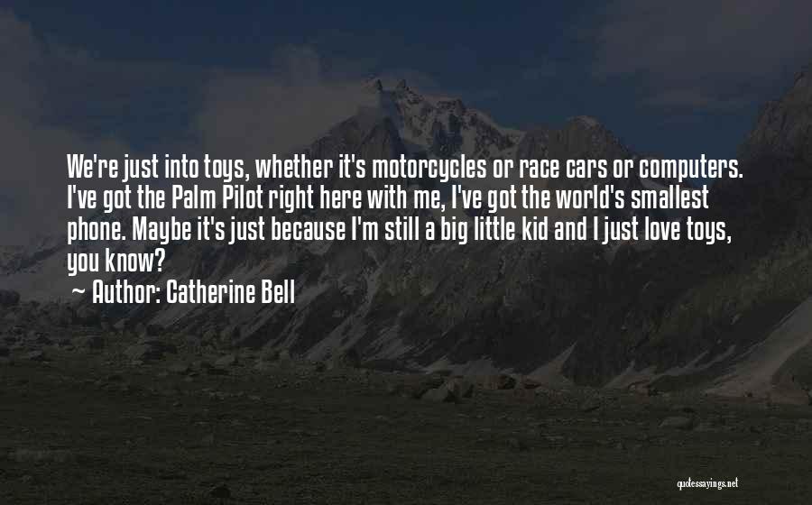 Car Toys Quotes By Catherine Bell