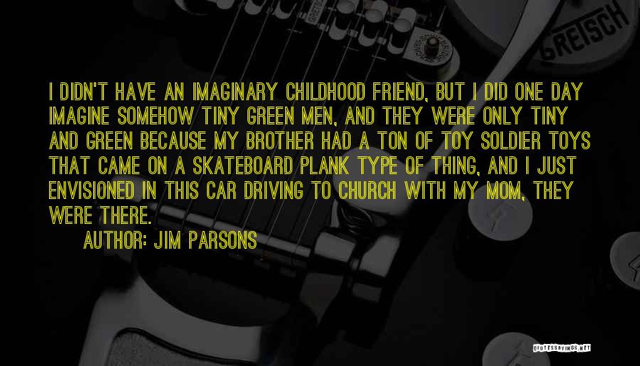 Car Toys Quotes By Jim Parsons