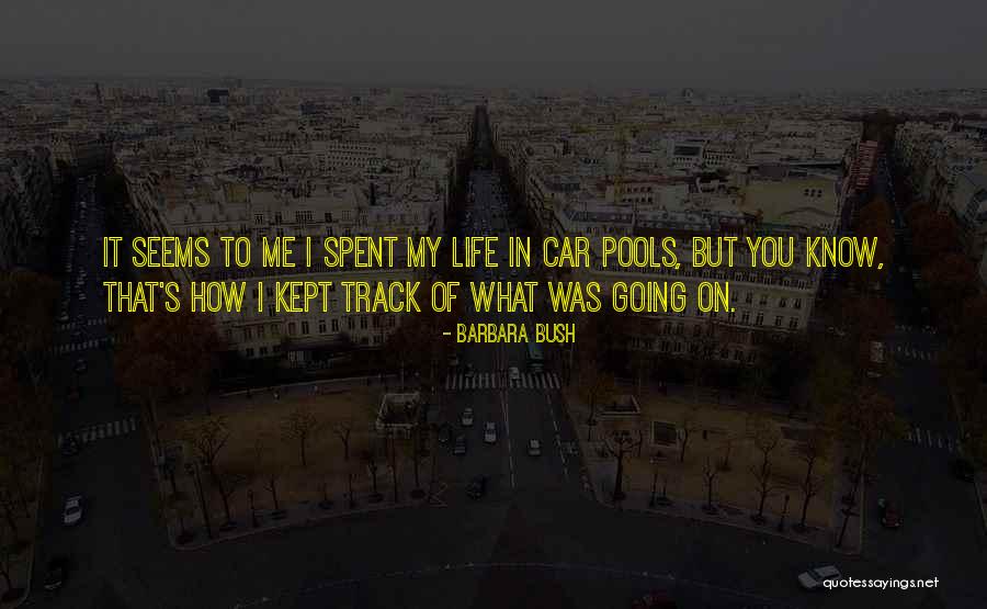 Car Track Quotes By Barbara Bush Car Track Quotes By Barbara Bush