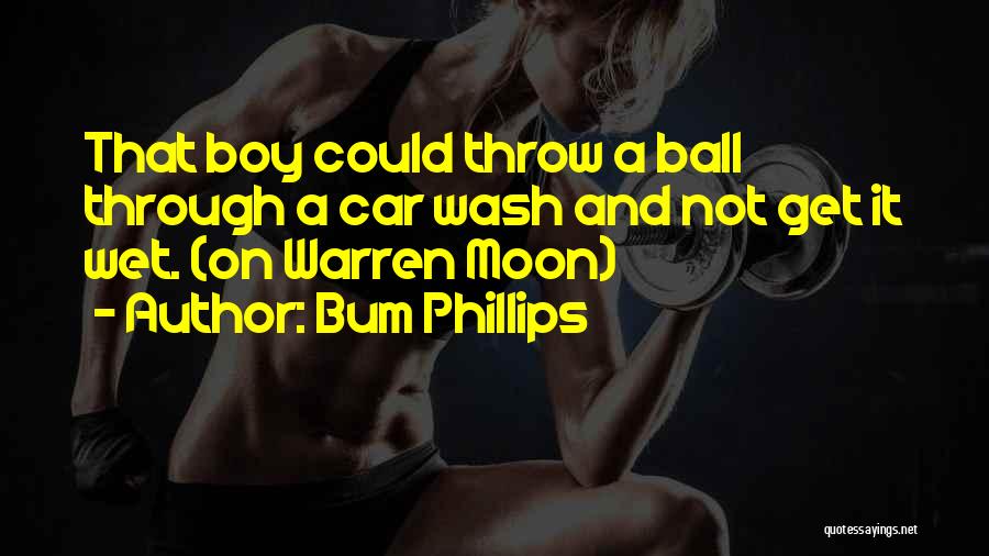 Car Wash Quotes By Bum Phillips