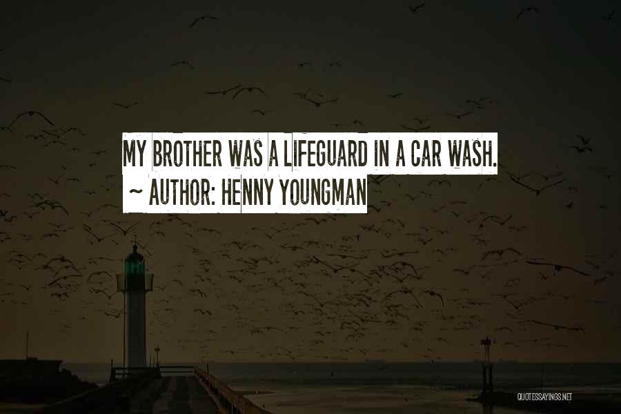 Car Wash Quotes By Henny Youngman