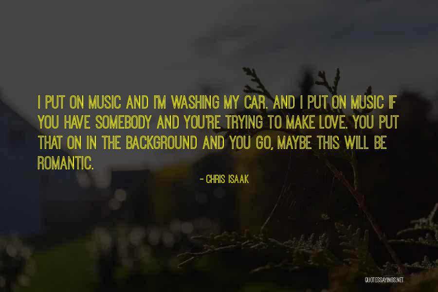 Car Washing Quotes By Chris Isaak